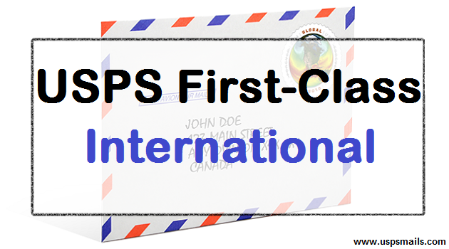 USPS First-Class Mail International Service | Its Rate & Delivery Time