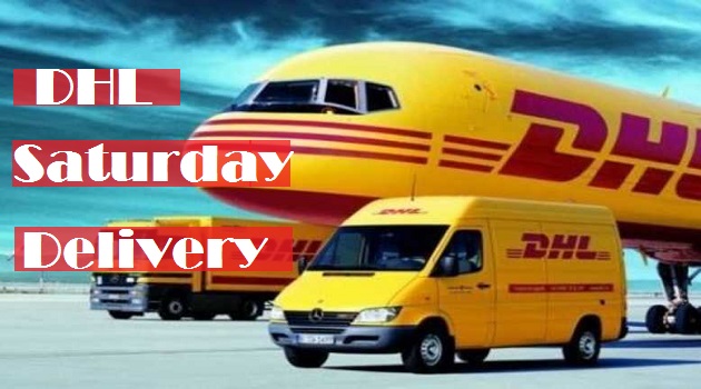 DHL Saturday Delivery - Does DHL Deliver on Saturday?